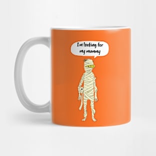 I'm Looking For My Mummy Mug